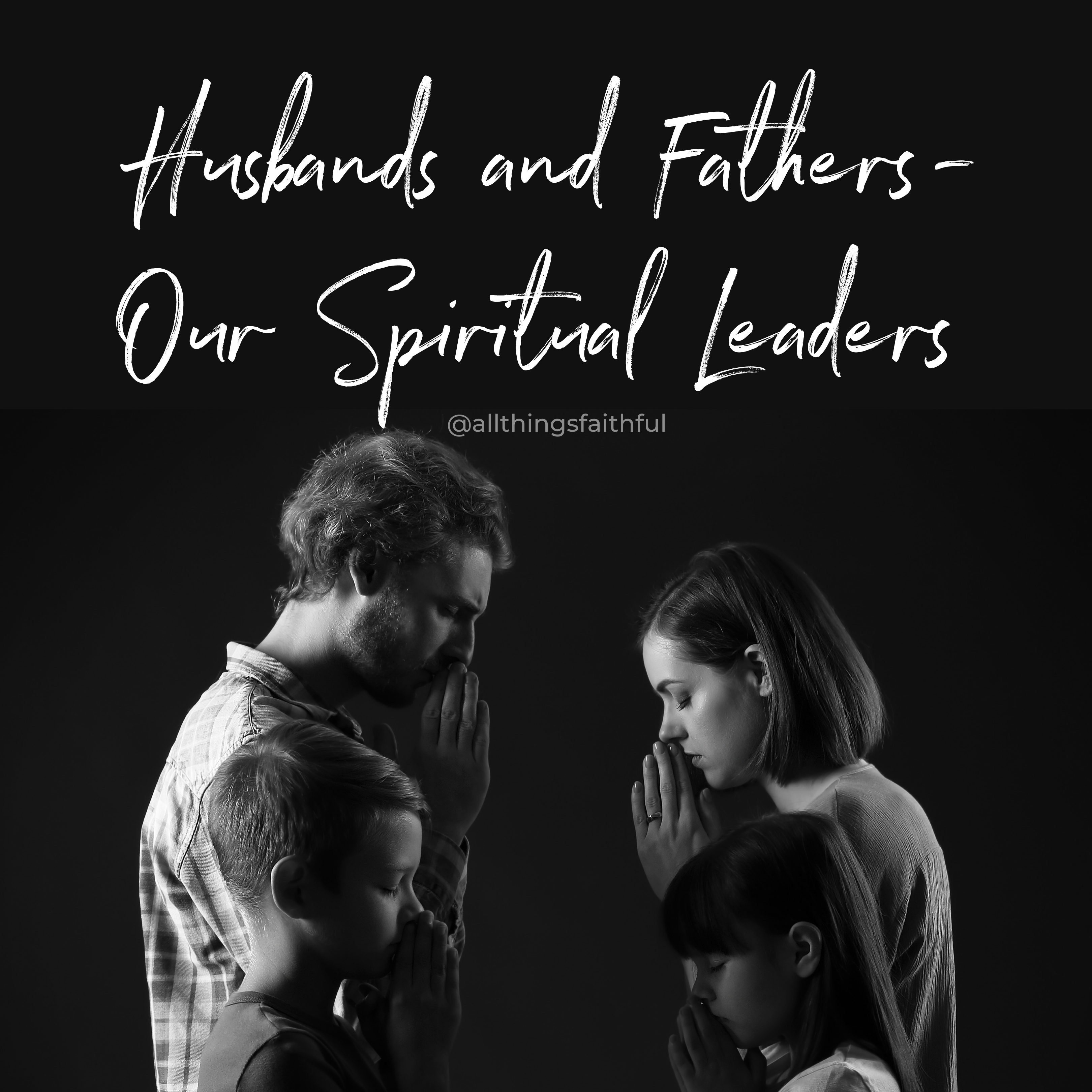 devotionals-husbandsandfathers-allthingsfaithful
