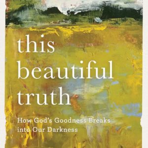 Product-Book-This Beautiful Truth by Sarah Clarkson-Amazon-AllThingsFaithful