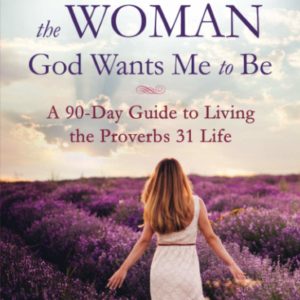 Product-Book-Becoming the Woman God Wants Me to Be: A 90-Day Guide to Living the Proverbs 31 Life by Donna Partow-Amazon-AllThingsFaithful