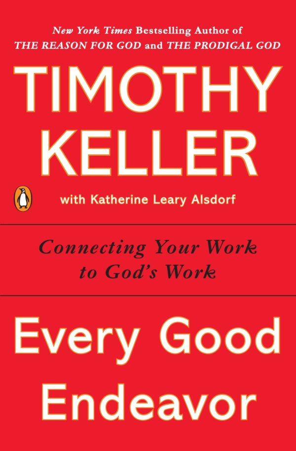 Product-Book-Every Good Endeavor: Connecting Your Work to God's Work by Timothy Keller-Amazon-AllThingsFaithful