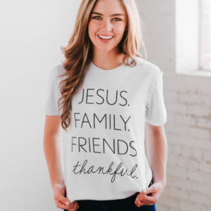 Product-Shirt-Jesus. Family. Friends. Thankful. T-Shirt-DaySpring-AllThingsFaithful