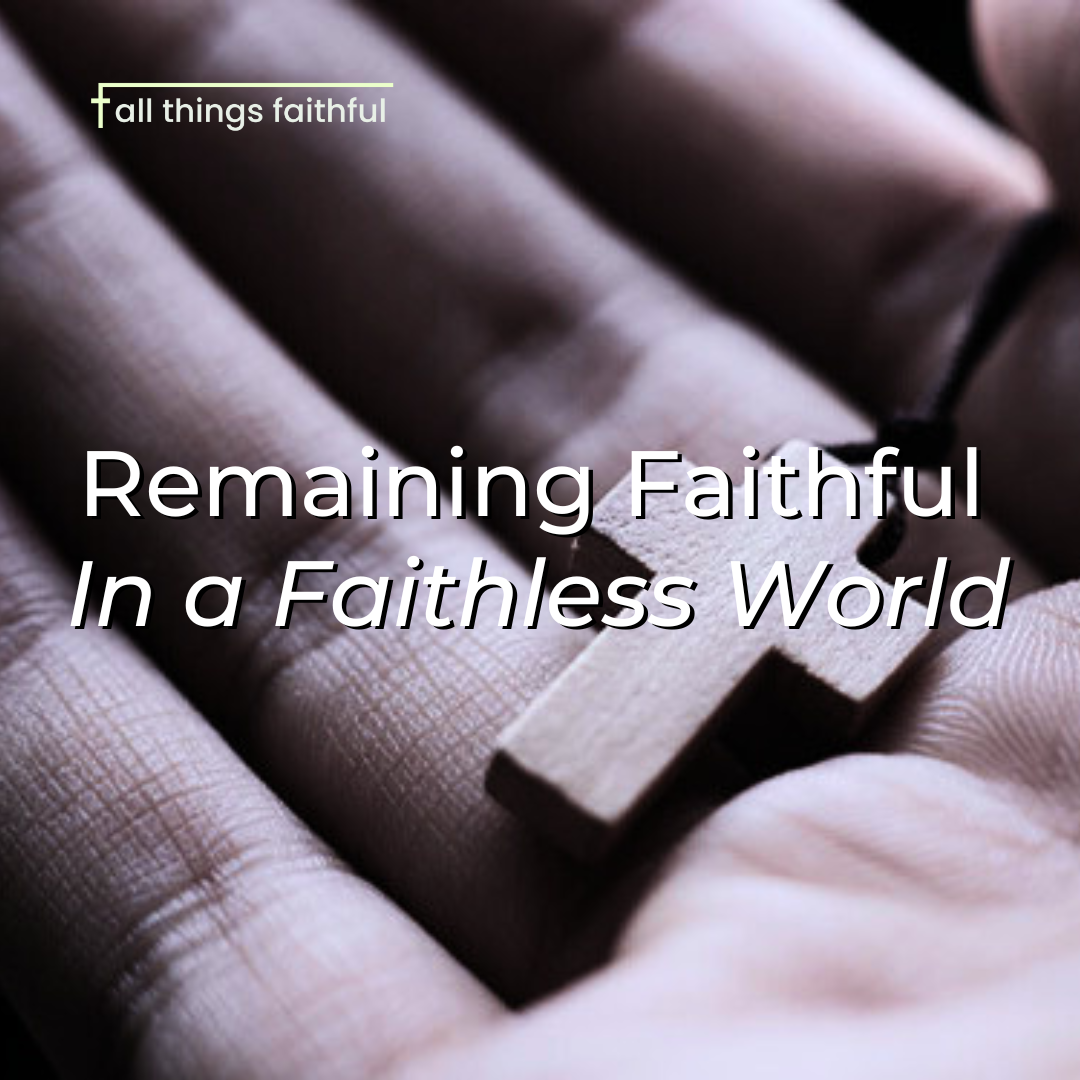 devotional-remainingfaithful-allthingsfaithful