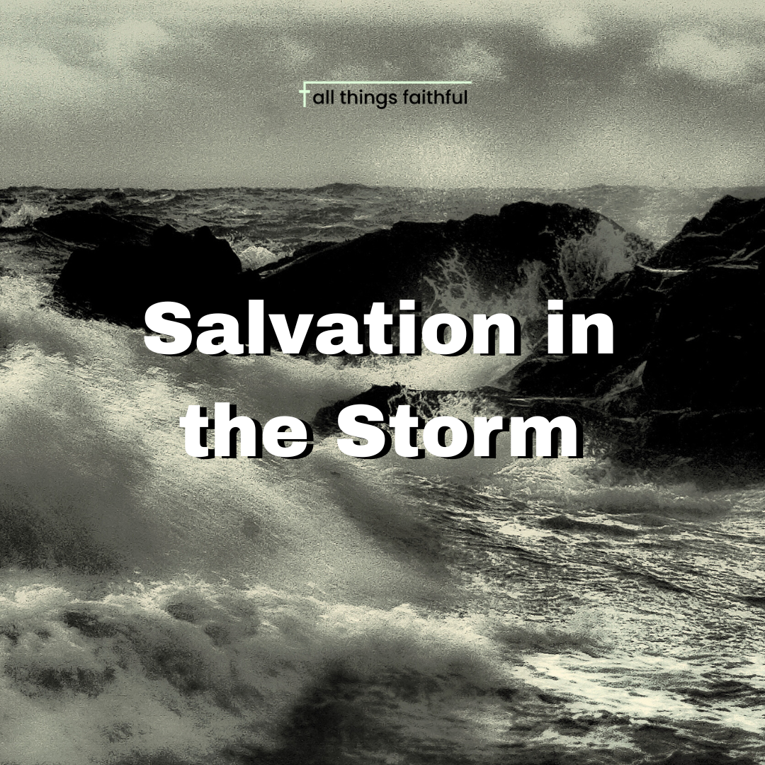Devotionals-salvationinthestorm-allthingsfaithful