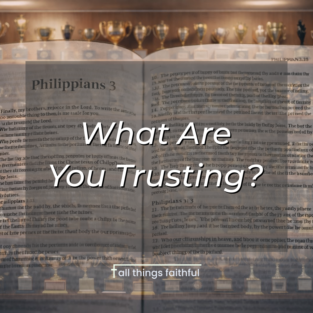 devotionals-whatareyoutrusting-allthingsfaithful